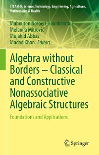 Cover Algebra without Borders – Classical and Constructive Nonassociative Algebraic Structures