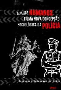 Cover Direitos Humanos E Uma Nova Concepção Sociológica Da Polícia