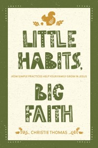 Cover Little Habits, Big Faith