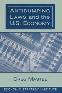 Cover Antidumping Laws and the U.S. Economy