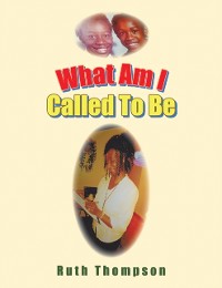 Cover What Am I Called to Be