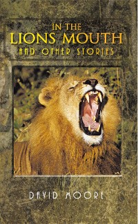 Cover In the Lions Mouth and Other Stories