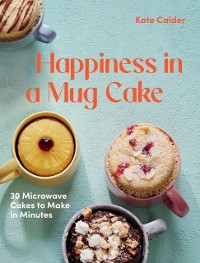 Cover Happiness in a Mug Cake