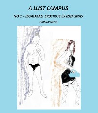 Cover A Lust Campus: No.1 - Izgalmas, erotikus és izgalmas