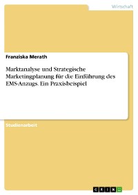 Cover Marktanalyse und Strategische Marketingplanung für die Einführung des EMS-Anzugs. Ein Praxisbeispiel