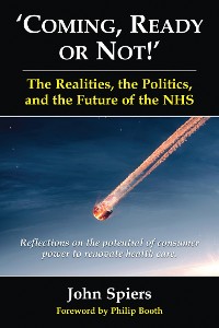 Cover Coming, Ready or Not!' The Realities, the Politics, and the Future of the NHS