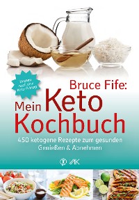 Cover Bruce Fife: Mein Keto-Kochbuch