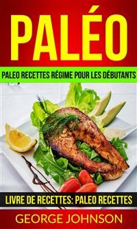 Cover Paléo: Paleo recettes régime Pour les débutants (Livre de Recettes: Paleo Recettes)