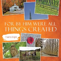 Cover For by Him Were All Things Created