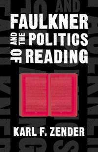 Cover Faulkner and the Politics of Reading