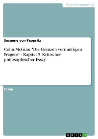 Cover Colin McGinn "Die Grenzen vernünftigen Fragens" - Kapitel 5. Kritischer philosophischer Essay