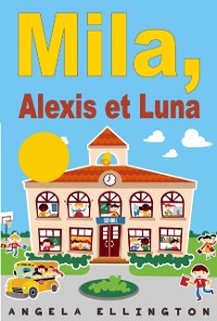 Cover Mila, Alexis et Luna