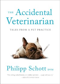 Cover The Accidental Veterinarian : Tales from a Pet Practice