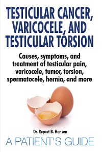 Cover Testicular Cancer, Varicocele, and Testicular Torsion.