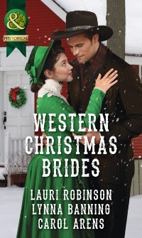Cover Western Christmas Brides: A Bride and Baby for Christmas / Miss Christina's Christmas Wish / A Kiss from the Cowboy (Mills & Boon Historical)