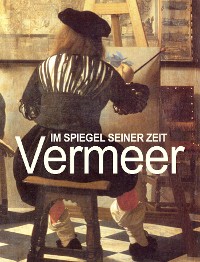 Cover Vermeer – Im Spiegel seiner Zeit