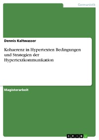 Cover Kohaerenz in Hypertexten Bedingungen und Strategien der Hypertextkommunikation