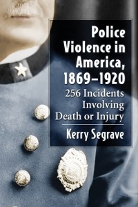 Cover Police Violence in America, 1869-1920