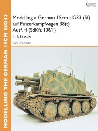 Cover Modelling a German 15cm sIG33 (Sf) auf Panzerkampfwagen 38(t) Ausf.H (SdKfz I38/I)