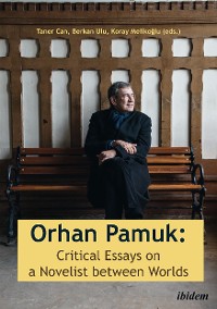 Cover Orhan Pamuk: Critical Essays on a Novelist between Worlds