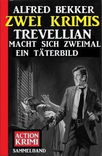 Cover Trevellian macht sich zweimal ein Täterbild: Zwei Krimis