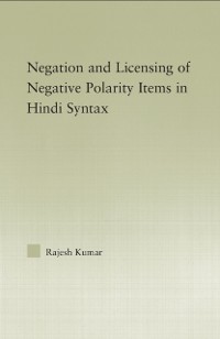 Cover Syntax of Negation and the Licensing of Negative Polarity Items in Hindi