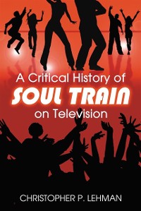 Cover Critical History of Soul Train on Television