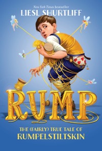 Cover Rump: The (Fairly) True Tale of Rumpelstiltskin