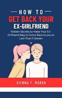 Cover How to Get Back Your Ex-Girlfriend