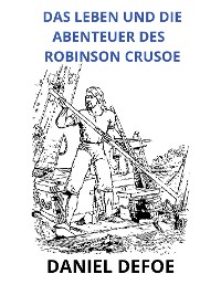 Cover Das leben und die abenteuer des Robinson Crusoe (Übersetzt)