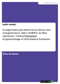 Cover La supervision par observation directe avec enregistrement vidéo (SODEV) au bloc opératoire. Outil pédagogique d’apprentissage et d’évaluation formative