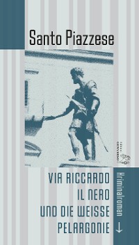 Cover Via Riccardo il Nero und die weiße Pelargonie