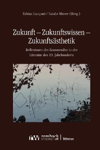 Cover Zukunft – Zukunftswissen – Zukunftsästhetik