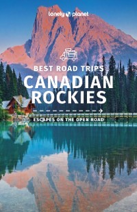 Cover Lonely Planet Best Road Trips Canadian Rockies 1