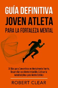 Cover Guía Definitiva Joven Atleta Para la Fortaleza Mental