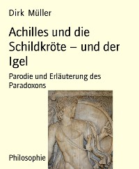 Cover Achilles und die Schildkröte – und der Igel