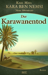 Cover Kara Ben Nemsi - Neue Abenteuer 17: Der Karawanentod
