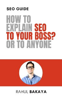Cover How to explain SEO to your boss? Or to anyone