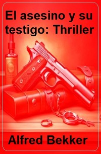 Cover El asesino y su testigo: Thriller
