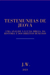 Cover Testemunhas De Jeová: Uma Análise À Luz Da Bíblia, Da História E Dos Direitos Humanos