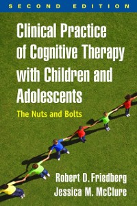 Cover Clinical Practice of Cognitive Therapy with Children and Adolescents