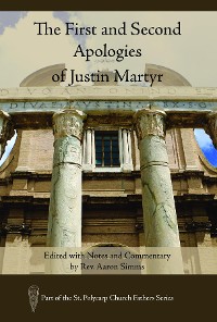 Cover The First and Second Apologies of Justin Martyr