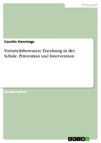 Cover Vorurteilsbewusste Erziehung in der Schule. Prävention und Intervention