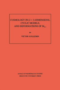 Cover Cosmology in (2 + 1) -Dimensions, Cyclic Models, and Deformations of M2,1. (AM-121), Volume 121