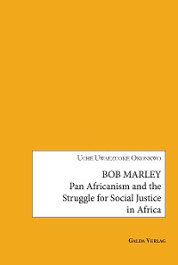 Cover Bob Marley: Pan Africanism and the Struggle for Social Justice in Africa