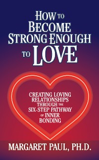 Cover How to Become Strong Enough to Love