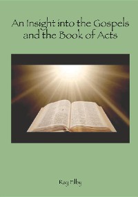 Cover An Insight into the Gospels and the Book of Acts