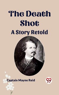 Cover The Death Shot A Story Retold