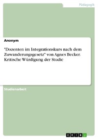 Cover "Dozenten im Integrationskurs nach dem Zuwanderungsgesetz" von Agnes Becker. Kritische Würdigung der Studie
