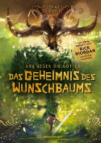 Cover Aru gegen die Götter, Band 3: Das Geheimnis des Wunschbaums (Rick Riordan Presents)